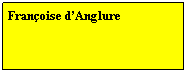 Zone de Texte: Franoise dAnglure
