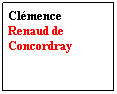 Zone de Texte: Clmence
Renaud de Concordray
